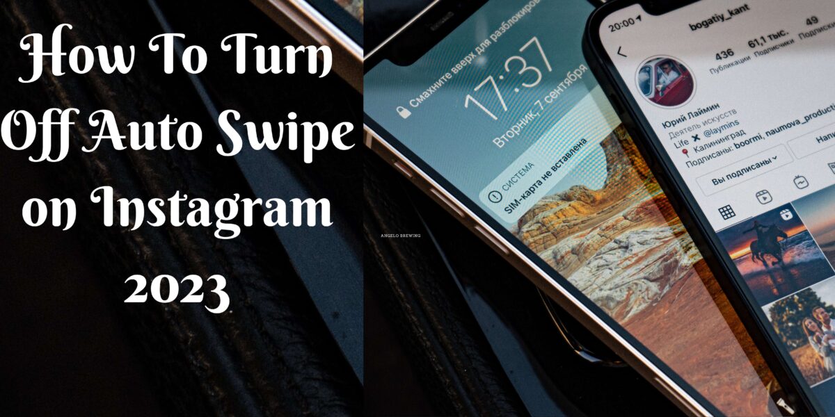 How To Turn Off Auto Swipe on Instagram 2023